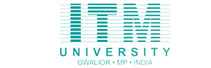 ITM University Gwalior: A fitting Amalgamation of Domain Knowledge and Comprehensive Industry Articulation