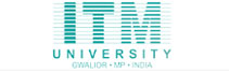 ITM University Gwalior : Shaping the Leaders & Problem-solvers of Tomorrow