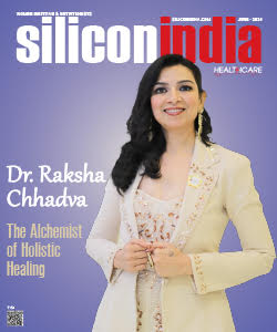 Dr. Raksha Chhadva : The Alchemist Of Holistic Healing
